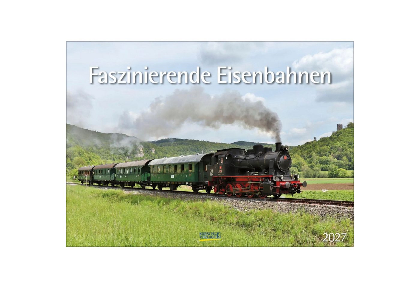 Korsch Verlag Wandkalender Faszinierende Eisenbahnen 2027 Bild 5