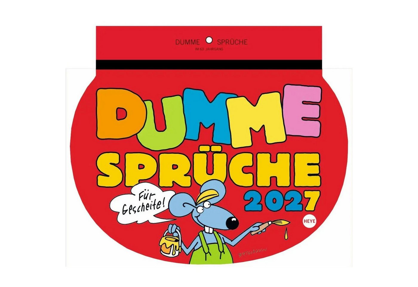 HEYE Wandkalender Dumme Sprüche Kalender 2027 - Für Gescheite!