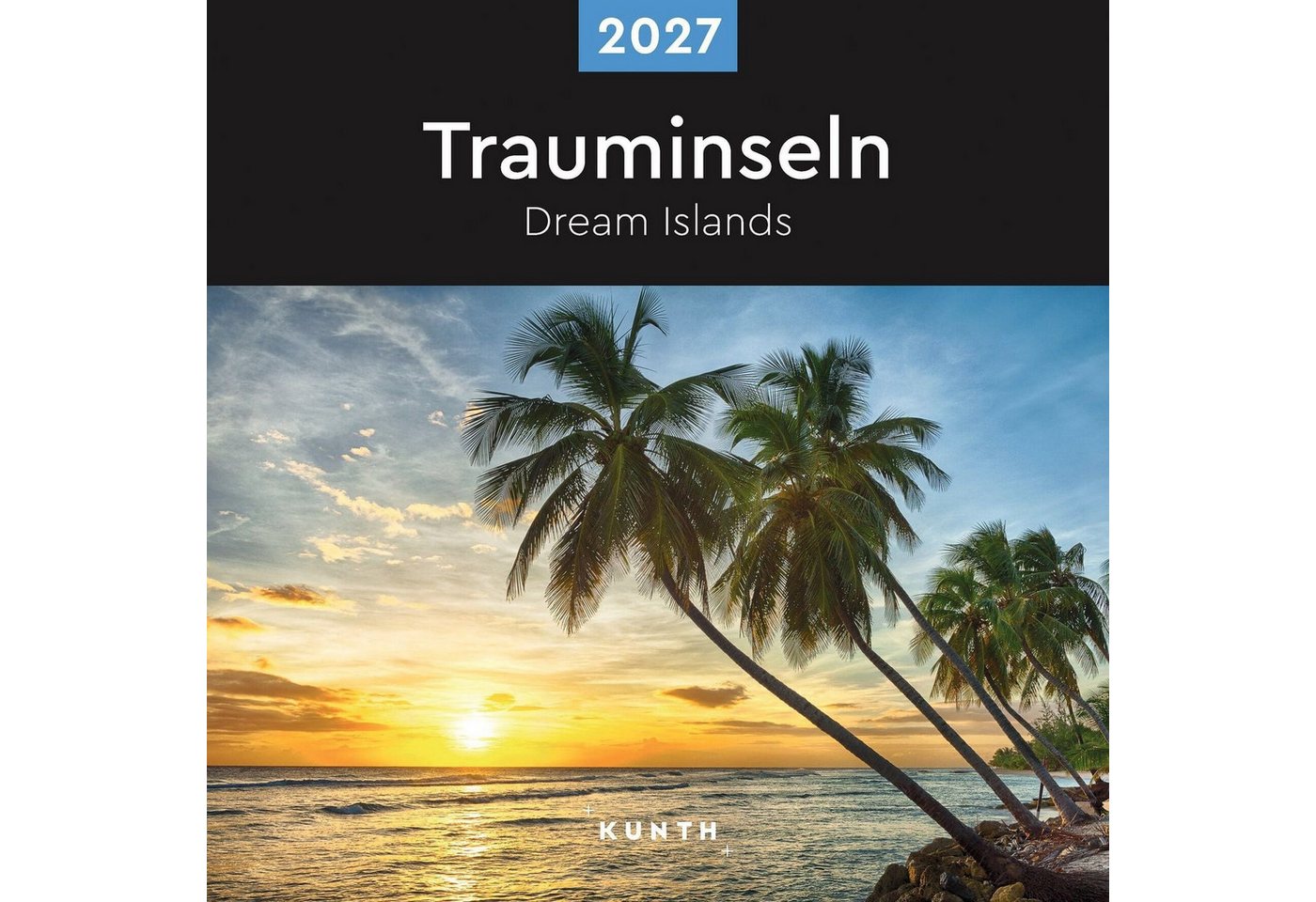 Wandkalender Trauminseln - KUNTH Broschurkalender 2027