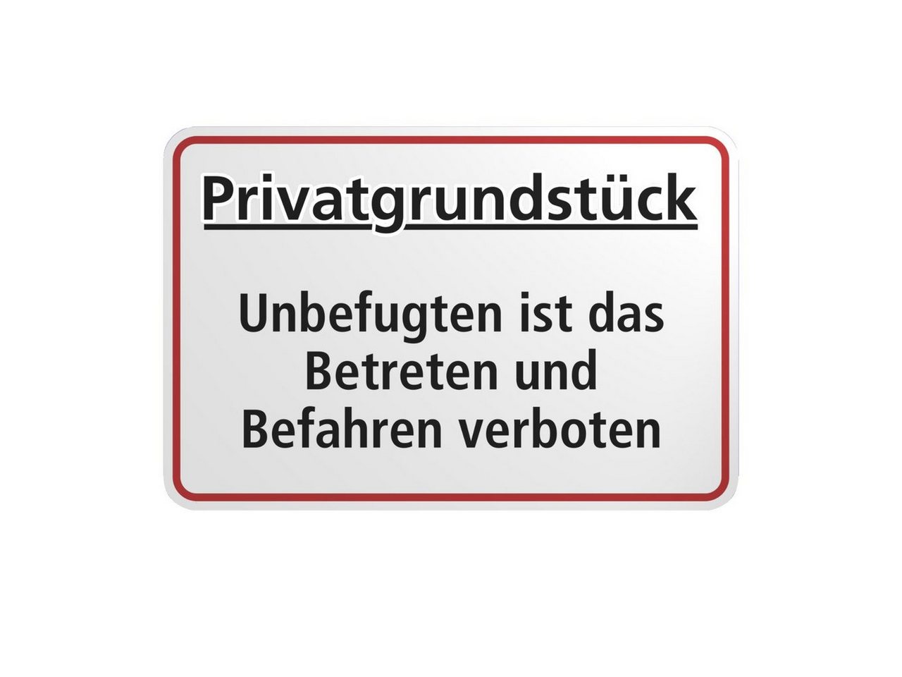 SafetyMarking Hinweisschild Privatgrundstück - Unbefugten ist das Betreten und Befahren verboten!
