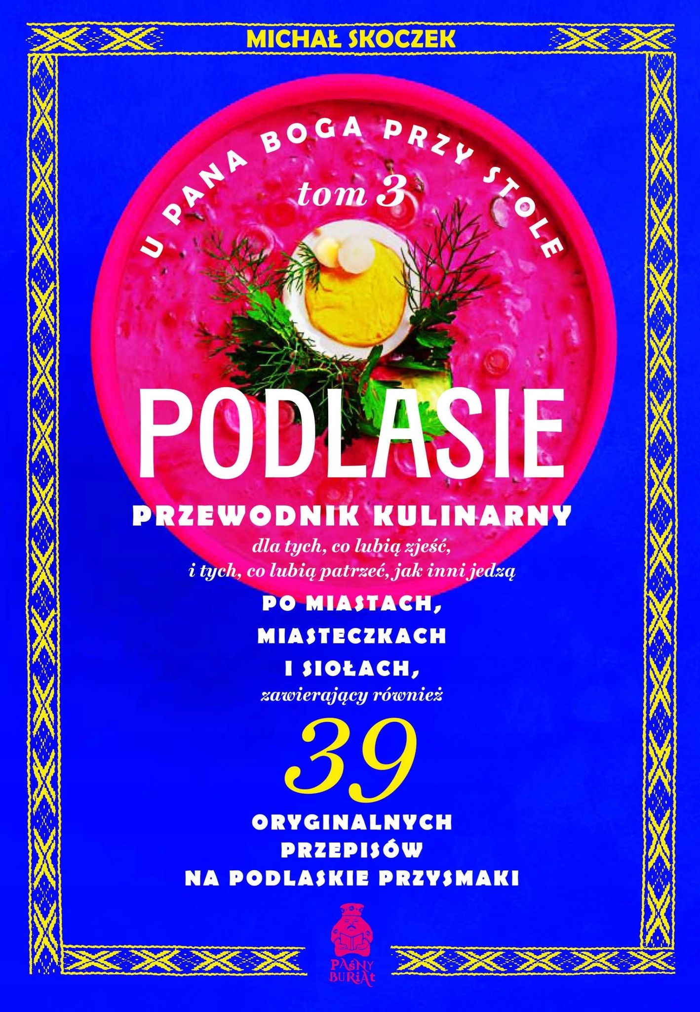 Am Tisch Gottes. Podlasie. Band 3. Ein Kulinarischer Stadtführer.