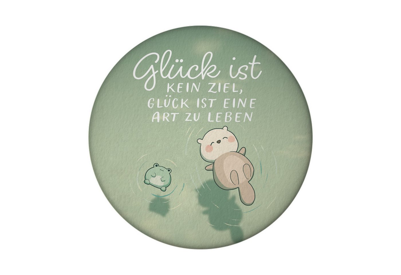 speecheese Magnet Otter und Frosch Magnet rund mit Spruch Glück ist Lebensart kein Ziel