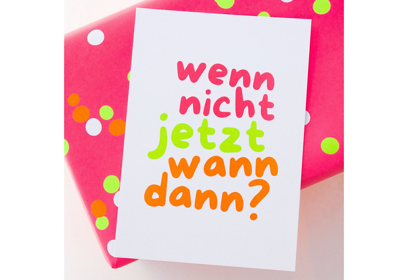 Bow & Hummingbird Postkarte Neon Grußkarte „wenn nicht jetzt, wann dann?“ Moderne Motivationskarte, DIN A6 aus Recyclingpapier