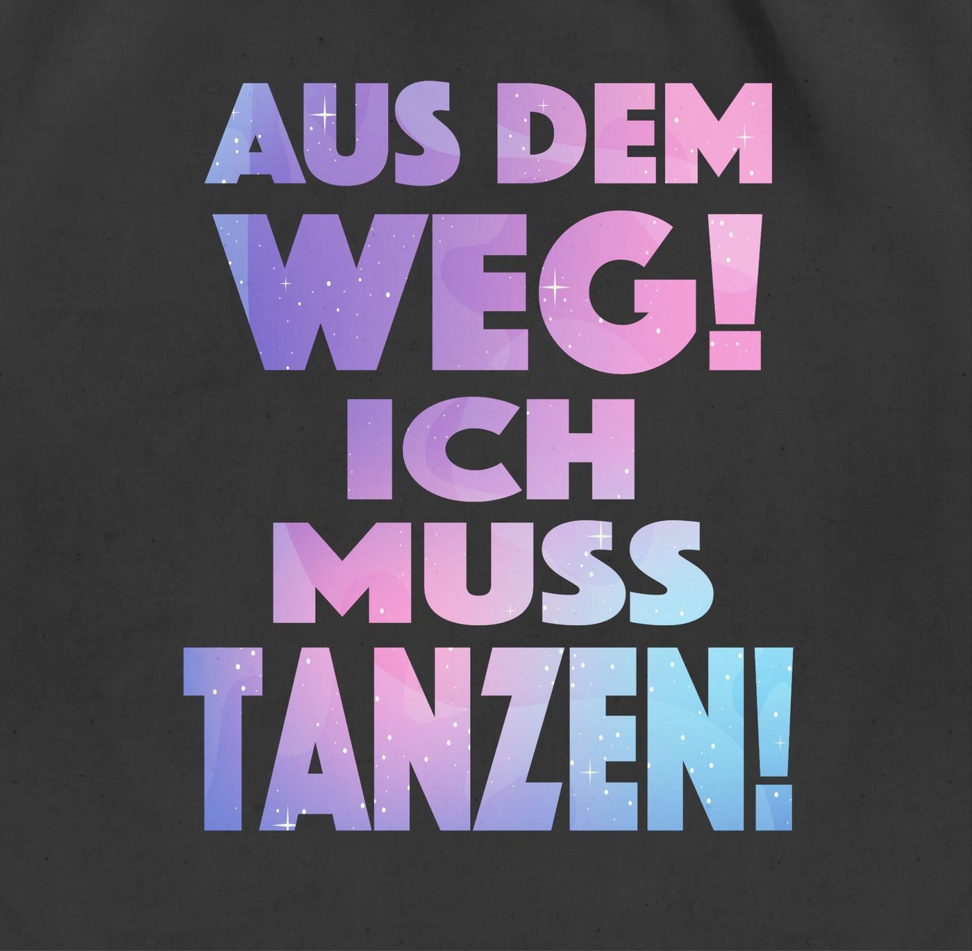 Shirtracer Turnbeutel Aus dem Weg Ich muss tanzen I Geschenk Tanzliebhaber I Tanzbegeistert, Stoffbeutel Festival Outfit