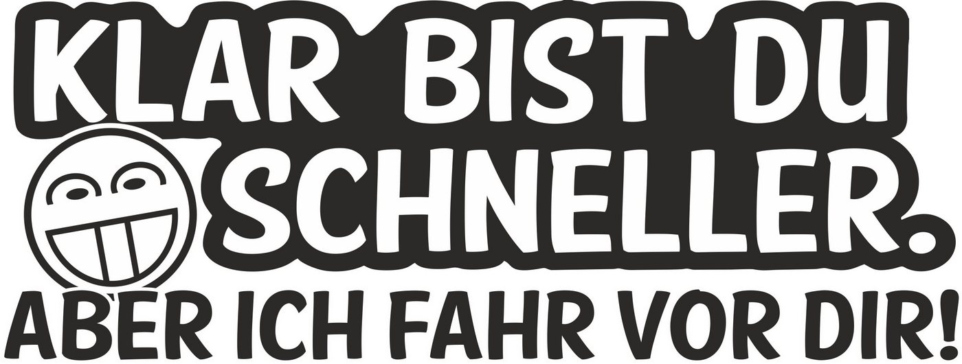 Hermann Schütz Aufkleber Aufkleber Klar bist Du schneller. Aber ich fahr vor Dir! 190 x 70 mm Bild 2