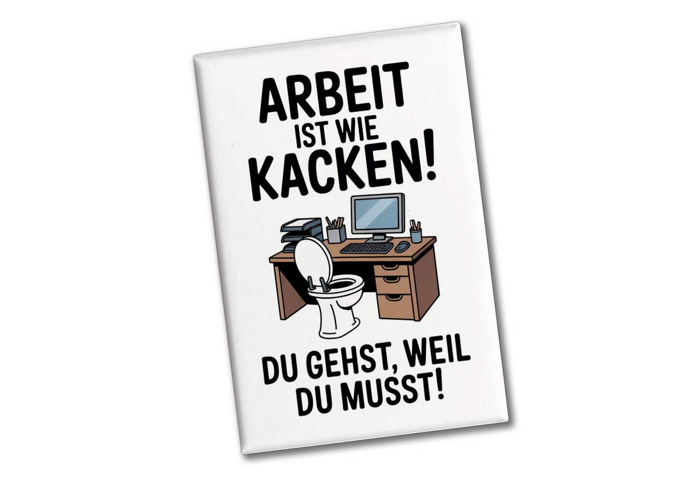 speecheese Magnet Klo am Arbeitsplatz Souvenir Souvenir Magnet - Arbeit ist wie kacken Bild 2