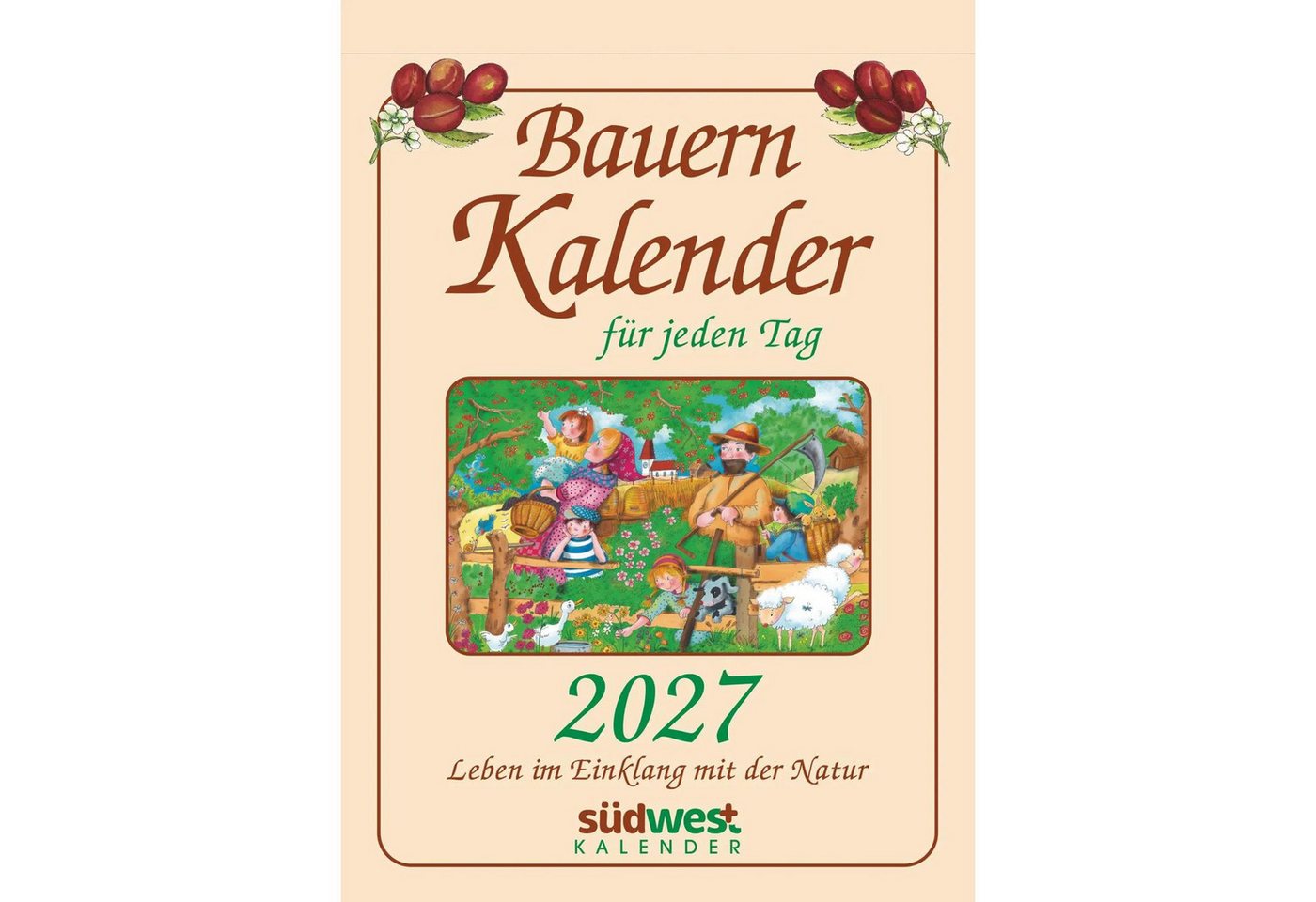 Südwest-Verlag Abreißkalender Bauernkalender für jeden Tag 2027 - Leben im Einklang mit der Natur...