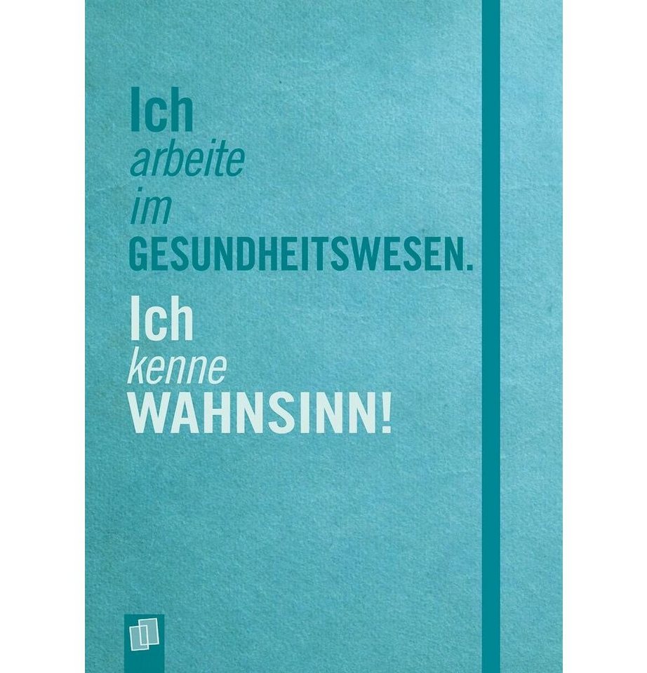 Verlag an der Ruhr Notizbuch Ich arbeite im Gesundheitswesen. Ich kenne Wahnsinn!