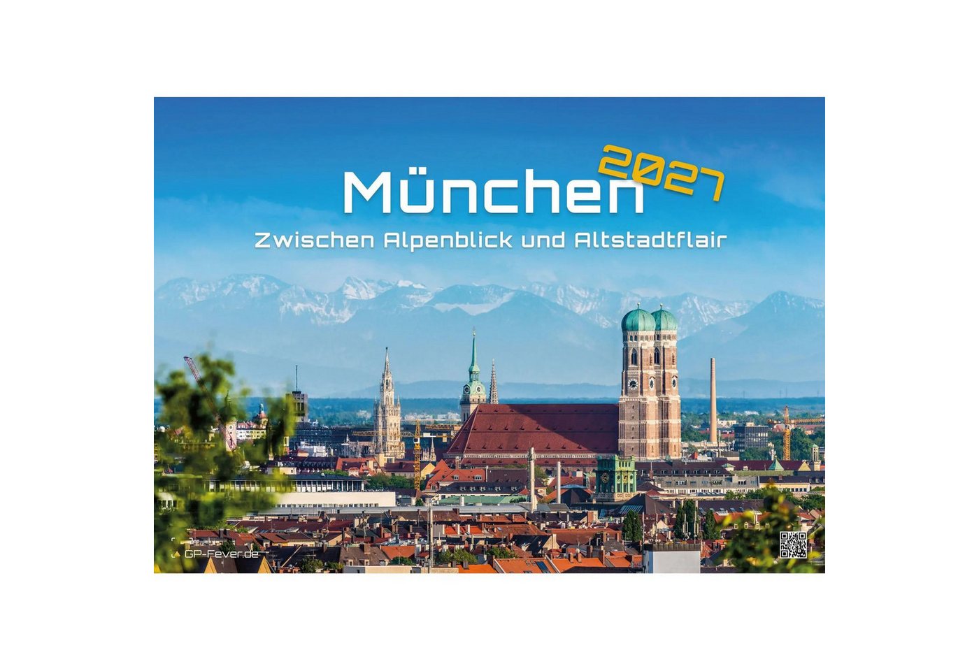 Wandkalender München - Zwischen Alpenblick und Altstadtflair - 2027 - Kalender...