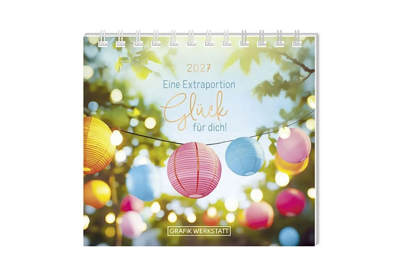 Grafik Werkstatt Wandkalender Mini-Kalender 2027 Eine Extraportion Glück für dich!